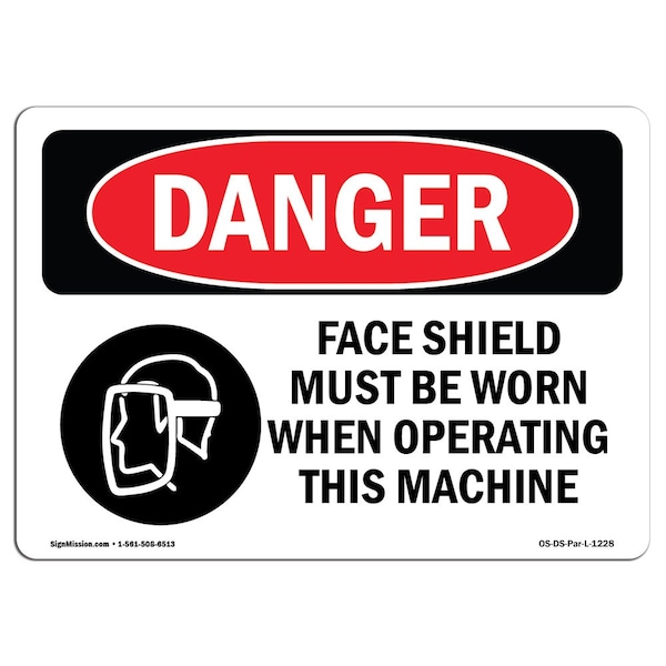 OSHA Danger Sign, Face Shield Must Be Worn, 18in X 12in Aluminum, 18" W, 12" H, Landscape